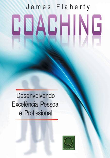 COACHING - DESENVOLVENDO EXCEL�NCIA PESSOAL E PROFISSIONAL