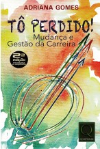 T� PERDIDO! Mudan�a e Gest�o da Carreira - 2� Edi��o