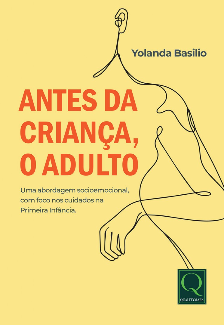 Antes da Crian�a, o Adulto - Uma abordagem socioemocional,com foco nos cuidados na Primeira Inf�ncia